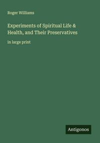 Produktbild: Experiments of Spiritual Life & Health, and Their Preservatives