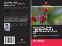 Produktbild: UM ESTUDO SOBRE TRANSFORMA&Ccedil;&Atilde;O E ASPECTOS AMBIENTAIS DE
