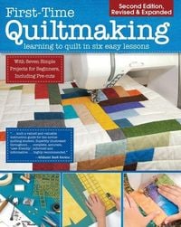 Produktbild: First-Time Quiltmaking, Second Revised & Expanded Edition