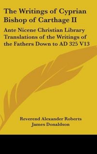 Produktbild: The Writings of Cyprian Bishop of Carthage II