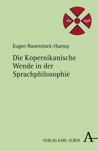 Bild vom Artikel Die Kopernikanische Wende in der Sprachphilosophie vom Autor Eugen Rosenstock-Huessy