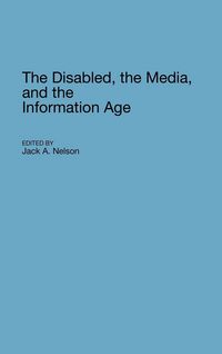 Produktbild: The Disabled, the Media, and the Information Age