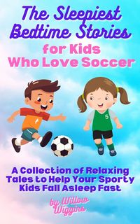 Produktbild: The Sleepiest Bedtime Stories for Kids Who Love Soccer