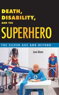 Produktbild: Death, Disability, and the Superhero