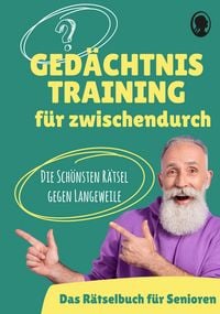 Produktbild: Ged&auml;chtnistraining f&uuml;r Senioren - Das Ged&auml;chtnistraining-Buch f&uuml;r zwischendurch
