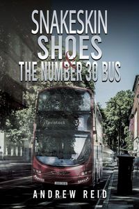 Produktbild: Snakeskin Shoes & the Number 30 Bus