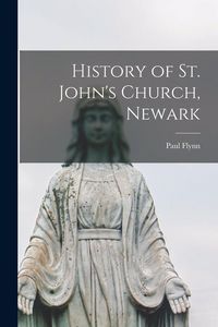 Produktbild: History of St. John's Church, Newark
