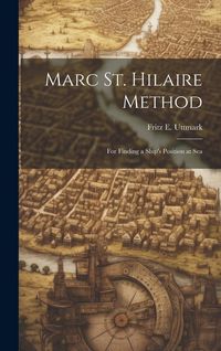 Produktbild: Marc St. Hilaire Method: For Finding a Ship's Position at Sea