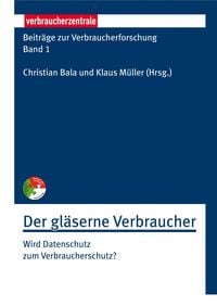 Produktbild: Beitr&auml;ge zur Verbraucherforschung Band 1 Der gl&auml;serne Verbraucher