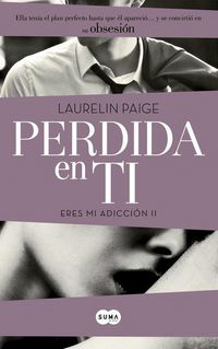 Produktbild: Perdida en ti. Eres mi adicci&oacute;n II