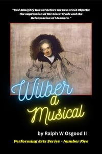 Produktbild: Wilber a Musical (Performing Arts Series, #5)
