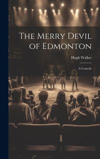 Produktbild: The Merry Devil of Edmonton: A Comedy