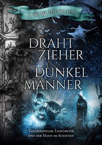 Produktbild: Drahtzieher und Dunkelm&auml;nner, Band 2