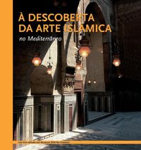 Produktbild: &Agrave; descoberta da arte isl&acirc;mica no Mediterr&acirc;neo