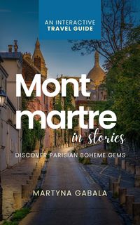 Produktbild: Montmartre in Stories. Discover Parisian Boheme Gems