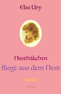 Produktbild: Nesth&auml;kchen / Nesthäkchen fliegt aus dem Nest
