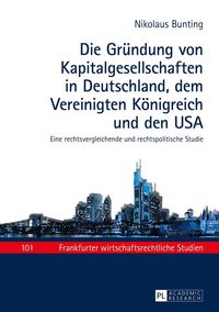 Produktbild: Die Gr&uuml;ndung von Kapitalgesellschaften in Deutschland, dem Vereinigten K&ouml;nigreich und den USA