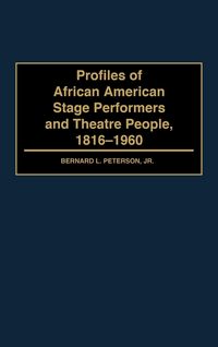 Produktbild: Profiles of African American Stage Performers and Theatre People, 1816-1960