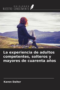 Produktbild: La experiencia de adultos competentes, solteros y mayores de cuarenta a&ntilde;os