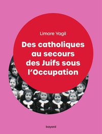 Produktbild: Des catholiques au secours des Juifs sous l'Occupation