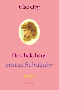 Bild vom Artikel Nesthäkchen / Nesthäkchens erstes Schuljahr vom Autor Else Ury