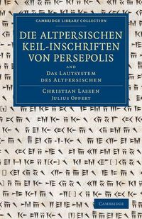 Produktbild: Die Altpersischen Keil-Inschriften Von Persepolis