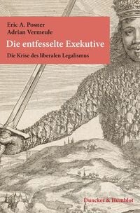 Produktbild: Die entfesselte Exekutive.
