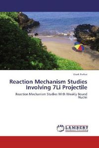 Produktbild: Reaction Mechanism Studies Involving 7Li Projectile