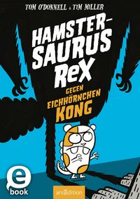 Produktbild: Hamstersaurus Rex gegen Eichh&ouml;rnchen Kong (Hamstersaurus Rex 2)
