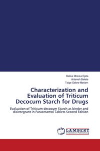 Produktbild: Characterization and Evaluation of Triticum Decocum Starch for Drugs