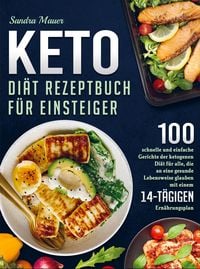 Produktbild: Keto Di&auml;t Rezeptbuch f&uuml;r Einsteiger