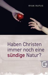 Produktbild: Haben Christen immer noch eine s&uuml;ndige Natur?