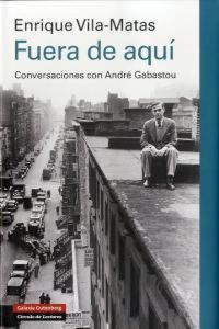 Produktbild: Fuera de aqu&iacute; : conversaciones con Andr&eacute; Gabastou