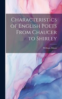 Produktbild: Characteristics of English Poets From Chaucer to Shirley