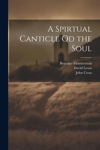 Produktbild: A Spirtual Canticle od the Soul