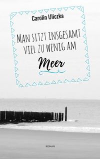 Produktbild: Man sitzt insgesamt viel zu wenig am Meer