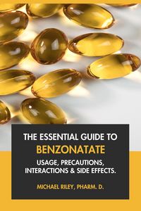 Produktbild: The Essential Guide to Benzonatate: Usage, Precautions, Interactions and Side Effects.