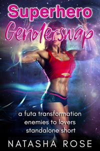Produktbild: Superhero Genderswap: A Futa Transformation Enemies To Lovers Standalone Short