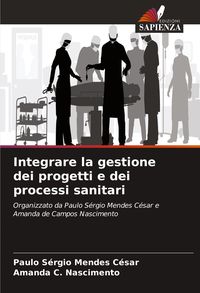 Produktbild: Integrare la gestione dei progetti e dei processi sanitari