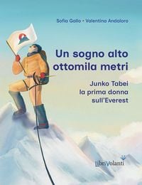 Produktbild: Un sogno alto ottomila metri. Junko Tabei, la prima donna sull'Everest