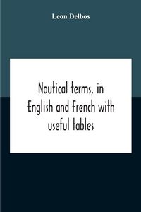 Produktbild: Nautical Terms, In English And French With Useful Tables