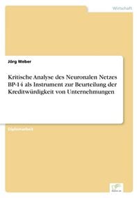 Produktbild: Kritische Analyse des Neuronalen Netzes BP-14 als Instrument zur Beurteilung der Kreditw&uuml;rdigkeit von Unternehmungen