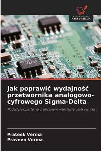 Produktbild: Jak poprawi&iquest; wydajno&iquest;&iquest; przetwornika analogowo-cyfrowego Sigma-Delta