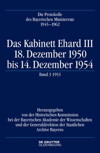 Produktbild: Die Protokolle des Bayerischen Ministerrats 1945-1954 / Das Kabinett Ehard III
