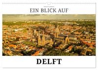 Produktbild: Ein Blick auf Delft (Wandkalender 2027 DIN A3 quer), CALVENDO Monatskalender