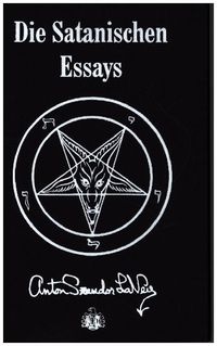 Bild vom Artikel Die Satanischen Essays vom Autor Anton S. Lavey