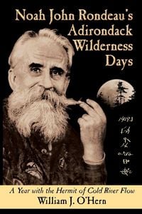 Produktbild: Noah John Rondeau's Adirondack Wilderness Days