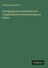 Produktbild: Kartographische Aufnahmen und Geographische Ortsbestimmung auf Reisen