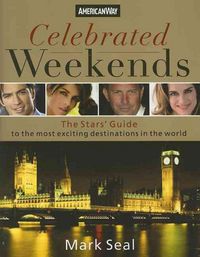 Produktbild: Celebrated Weekends: The Stars' Guide to the Most Exciting Destinations in the World