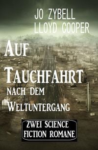 Produktbild: Auf Tauchfahrt nach dem Weltuntergang: Zwei Science Fiction Romane
